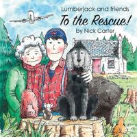 Lumberjack and Friends to the Rescue!