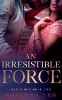 An Irresistible Force