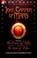 John Carter of Mars -- The Princess of Mars & The Gods of Mars