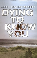 Dying to Know You