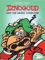 Iznogoud and the Magic Computer: Iznogoud Vol. 4