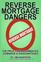 Reverse Mortgage Dangers