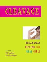 Cleavage: Breakaway Fiction for Real Girls