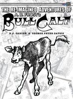 The Re-Imagined Adventures of A.B. Frost's Bull Calf