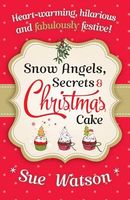 Snow Angels, Secrets and Christmas Cake