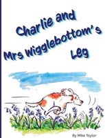 Charlie and Mrs Wigglebottom's Leg