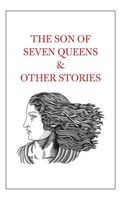 The Son of Seven Queens & Other Stories