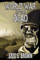 World War of the Dead: A Zombie Novel