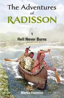 The Adventures of Radisson: Hell Never Burns