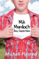 Mik Murdoch: Boy Superhero