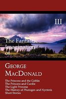 The Fantastic Imagination of George MacDonald, Volume 3