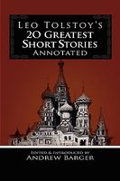 Leo Tolstoy's 20 Greatest Short Stories Annotated