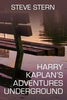 Harry Kaplan's Adventures Underground