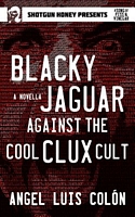 Blacky Jaguar Against the Cool Clux Cult