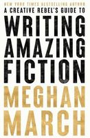 A Creative Rebels Guide to Writing Amazing Fiction