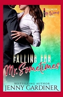 Falling for Mr. Sometimes