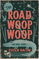 The Road to Woop Woop and Other Stories