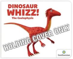 Dinosaur WHIZZ! The Coelophysis