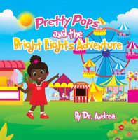 Pretty Pops and the Bright Lights Adventure