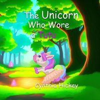 The Unicorn Who Wore a Tutu