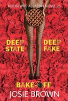 The Housewife Assassin's Deep Fake Deep State Bake-Off