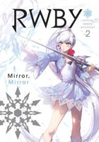 RWBY: Official Manga Anthology, Vol. 2: Mirror Mirror