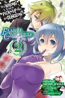 Is It Wrong to Try to Pick Up Girls in a Dungeon? Familia Chronicle Episode Lyu, Vol. 2 (manga)