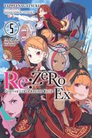 Re:ZERO Ex, Vol. 5: -Starting Life in Another World- (light novel)