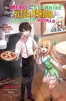 The Hero and His Elf Bride Open a Pizza Parlor in Another World