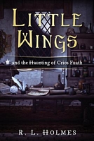 Little Wings And the Haunting of Crios Fuath