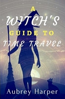 A Witch's Guide to Time Travel