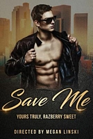 Save Me: Yours Truly, Razberry Sweet