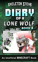 Diary of a Minecraft Lone Wolf (Dog) - Book 4