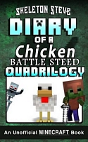 Diary of a Chicken Battle Steed Quadrilogy - An Unofficial Minecraft Books