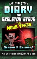 Diary of Minecraft Skeleton Steve the Noob Years - Season 3 Episode 1