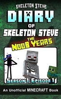 Diary of Minecraft Skeleton Steve the Noob Years - Season 1 Episode 1