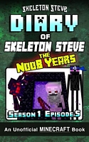 Diary of Minecraft Skeleton Steve the Noob Years - Season 1 Episode 5