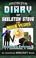 Diary of Minecraft Skeleton Steve the Noob Years - Season 2 Episode 1