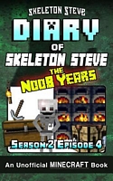 Diary of Minecraft Skeleton Steve the Noob Years - Season 2 Episode 4