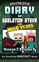 Diary of Minecraft Skeleton Steve the Noob Years - Season 2 Episode 5