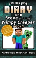 Diary of Minecraft Steve and the Wimpy Creeper - Book 1