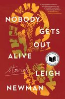 Nobody Gets Out Alive: Stories