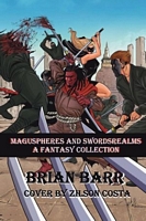 Brian Barr's Maguspheres and Swordsrealms
