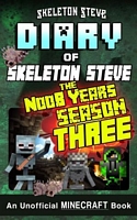 Minecraft Diary of Skeleton Steve the Noob Years - FULL Season Three