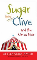 Sugar & Clive and the Circus Bear