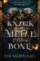 A Knack for Metal and Bone