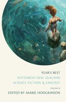 Year's Best Aotearoa New Zealand Science Fiction & Fantasy: Volume 3