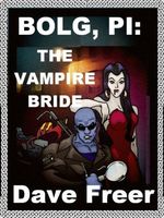 Bolg PI: The Vampire Bride