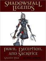 Pawn, Deception, and Sacrifice - Valdia's Tale