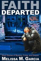 Faith Departed: Short Stories of Mystery, Crime, and Despair